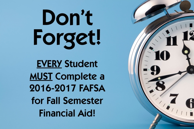 Don't Forget Financial Aid FAFSA 2016 2017